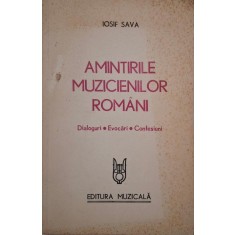 Amintirile muzicienilor romani. Dialoguri, evocari, confesiuni - Iosif Sava