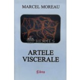 Artele viscerale - Marcel Moreau (S97)