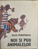 Noi si puii animalelor &ndash; Olga Perovskaia