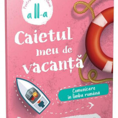 Comunicare în limba română - clasa II-a. Caietul meu de vacanță - Paperback brosat - *** - Gama