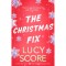 The Christmas Fix - Lucy Score
