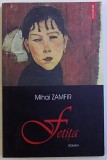 FETITA - ROMAN de MIHAI ZAMFIR , 2003