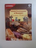 GHIDUL GASTRONOMIC AL ROMANIEI. BUCATARIA TRADITIONALA 2013