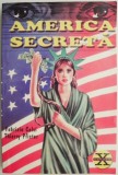 America Secreta: Istorie &amp; Politica - Fabrizio Calvi, Thierry Pfister - Carte