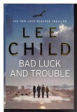 Lee Child - Bad Luck and Trouble