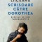 Gabriel Liiceanu - Scrisoare către Dorothea. Breviar de idei &icirc;ndrăgostite