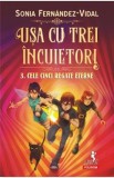 Usa cu trei incuietori. Vol.3: Cele cinci regate eterne - Sonia Fernandez-Vidal