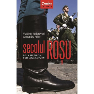 Secolul rosu. De la revolutia bolsevica la putin - Vladimir Fedorovski, Alexandre Adler foto