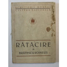 RATACIRE de IOAN AL. BRATESCU - VOINESTI , NUVELE , SCHITE , SCRISORI , 2009 * PREZINTA URME DE UZURA