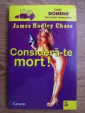 James Hadley Chase - Considera-te mort !