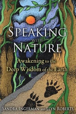 Speaking with Nature: Awakening to the Deep Wisdom of the Earth foto