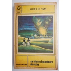 Servitute si grandoare de ostas &ndash; Alfred de Vigny