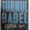 TURNUL BABEL de NEAGU RADULESCU , EDITIA A IV A REVAZUTA SI SPORITA , 1942 ,CONTINE SEMNATURA AUTORULUI