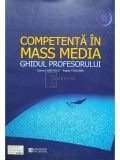 Dorina Chiritescu - Competenta in mass media. Ghidul profesorului (editia 2005)