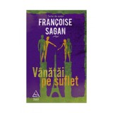 V&acirc;nătăi pe suflet - Fran&ccedil;oise Sagan