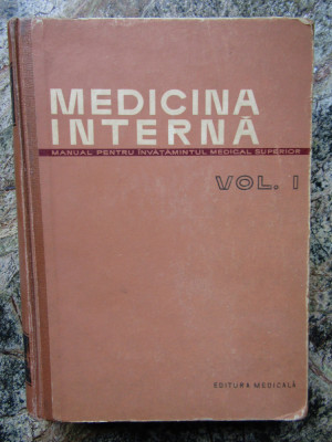 Medicina internă. Manual pentru &amp;icirc;nvățăm&amp;acirc;ntul medical superior, vol. I. -A. Moga foto