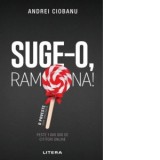 Suge-o, Ramona! - Andrei Ciobanu