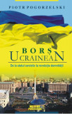 Borș ucrainean. De la statul sovietic la revoluția demnității - Paperback brosat - Piotr Pogorzelski - Meteor Press