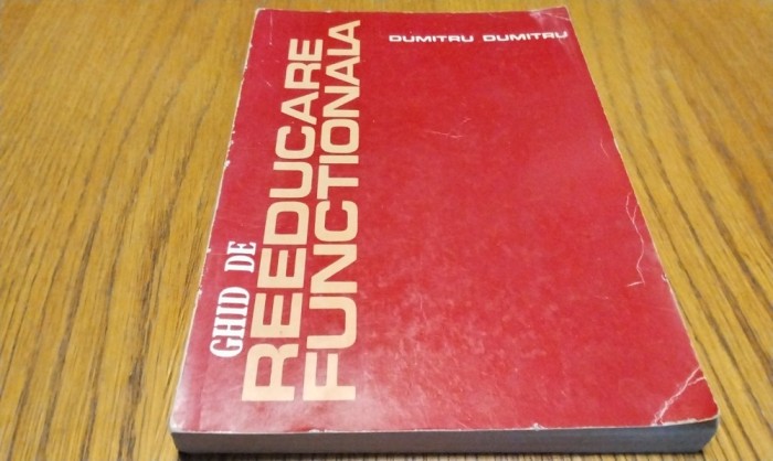 GHID DE REEDUCARE FUNCTIONALA - Dumitru Dumitru - 1981, 240 p.