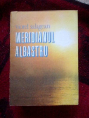 a10 Meridianul albastru - Viorel Salagean foto