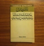 Corneliu Barborica - Studii de literatura comparata (1987) - Stare foarte buna!