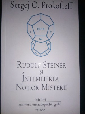 S. PROKOFIEFF - RUDOLF STEINER SI INTEMEIEREA NOILOR MISTERII (ANTROPOSOFIE) foto