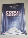 Vlad Eftenie - Codul fotografiei: observare, spațiu, timp, lumină, emoție, moment de grație