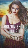 Prizonierul Iubirii - Sandra Brown, Litera, 2019, Roman de Dragoste, 206 pagini