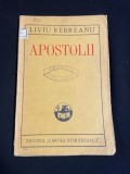 Liviu Rebreanu - Apostolii (Comedie &icirc;n trei acte) Editura Cartea Rom&acirc;nească - Ediție Rară / Ex-Libris
