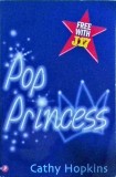 Pop Princess de Cathy Hopkins (engleza, brosata, young adult, 2002)