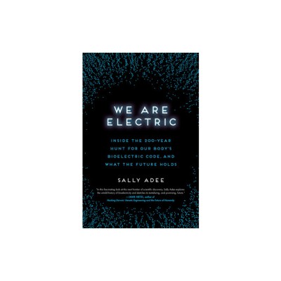 We Are Electric: Inside the 200-Year Hunt for Our Body&amp;#039;s Bioelectric Code, and What the Future Holds foto