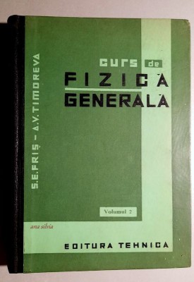 S. E. Friș - Curs de fizică generală ( vol. 2 ) foto