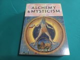 ALCHEMY MYSTICISM * ALEXANDER ROOB * TEXT LIMBA ENGLEZĂ / 2006 * 28