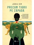 Cumpara ieftin Precum tigrii pe zapada/Juhea Kim