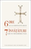 6 Ore ale lui Hristos pe Cruce Paperback Sophia Nicholas G. Louh Roxanne Louh Carti Religioase