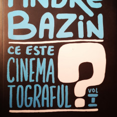Andre Bazin - Ce este cinematograful ? (volumul I)