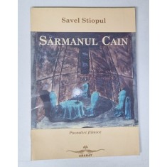 SARMANUL CAIN , POVESTIRI FILMICE de SAVEL STIOPUL , 2006