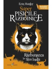 Razbunarea lui Stea Inalta. Seria Super Pisicile razboinice. Volumul 5/Erin Hunter