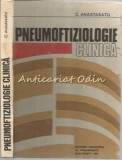 Pneumoftiziologie Clinica, C. Anastasatu, Editura Didactica si Pedagogica, 1981, 325 pagini, Medicina, Romana