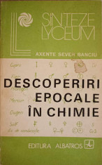 DESCOPERIRI EPOCALE IN CHIMIE-AXENTE SEVER BANCIU foto