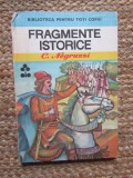 Fragmente Istorice - Constantin Negruzzi, Editura Ion Creanga 1983, Coperta Cartonata, Biblioteca pentru Toti Copiii
