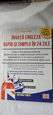 Invata Engleza Rapid si Simplu in 24 Saptamani - Curs de Limba Engleza Incepatori si Intermediari EDITURA GOLD ,STARE FOARTE BUNA . foto