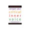 Conquer Your Critical Inner Voice: A Revolutionary Program to Counter Negative Thoughts and Live Free from Imagined Limitations