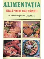 Johann Ziegler - Alimentatia ideala pentru toate varstele (Editia: 2000) foto