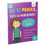 Nu te panica esti la pubertate. Ghid pentru fete - Gama