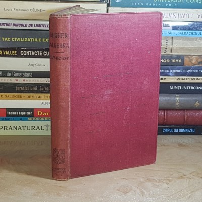 CHARLES DAVISON - HIGHER ALGEBRA FOR COLLEGES AND SECONDARY SCHOOLS , CAMBRIDGE , 1930 * foto