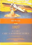 1927: O VARA CARE A SCHIMBAT LUMEA-BILL BRYSON-367460
