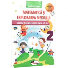 Matematica si explorarea mediului cls a II-a, caiet - Rodica Chiran