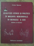 REALITATI ETNICE SI POLITICE IN MOLDOVA MERIDIONALA IN SECOLELE X-XIII ROMANI SI TURANICI-VICTOR SPINEI