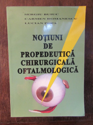 Notiuni de propedeutica chirurgicala oftalmologica- Sergiu Buiuc... foto